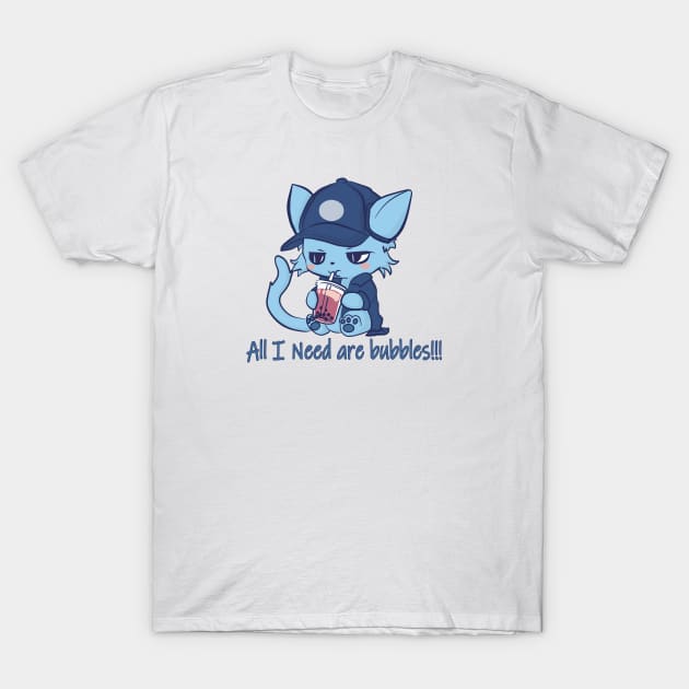 All I need are bubbles T-Shirt by Myanko